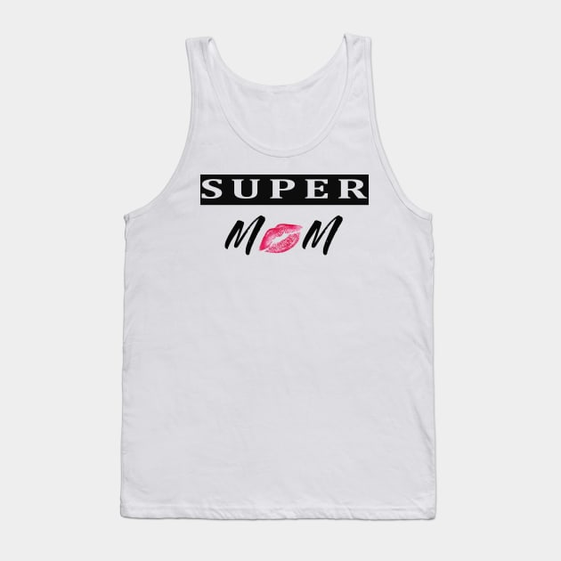 super mom .moms day Tank Top by cloud